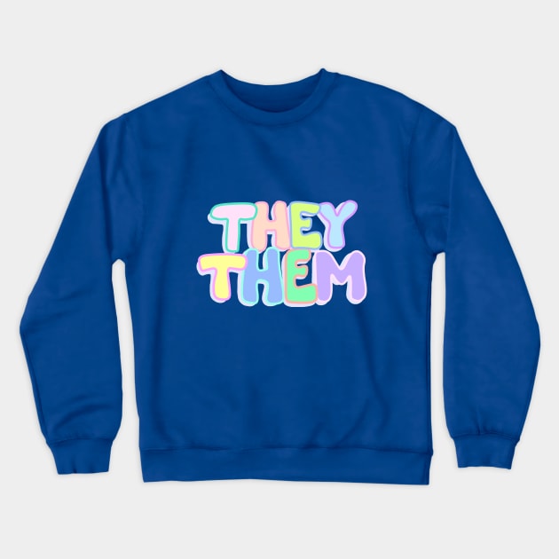 They/Them Pronouns Crewneck Sweatshirt by daynamayday